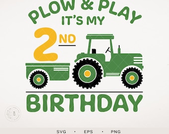 Tractor SVG - Farm Tractor Second birthday shirt - Plow and Play Birthday - Farming Party - Tractor - Wagon - John Deere Green