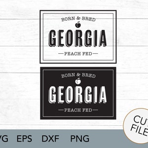 Georgia SVG - Born and Bred Georgia peach fed SVG - Peaches - Born in Georgia - state SVG - state shirts