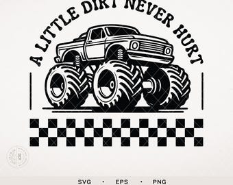 A little dirt never hurt | Monster Truck | Dig in the dirt | Toddler SVG | Shirt for Toddler | Rad Shirts | Funny Toddler Shirt | SVG Design