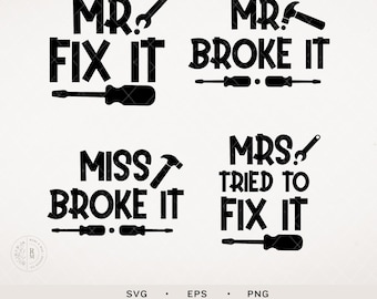Mr. fix it SVG - broke it - tried to fix it - fathers day gift -SVG for dad - Family SVG - family shirts - digital download - dad gift