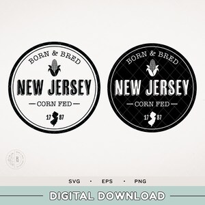 New Jersey SVG - Born and Bred New Jersey Corn Fed - Locally Grown - New Jersey SVG - States svg - Locally grown SVG - The garden state