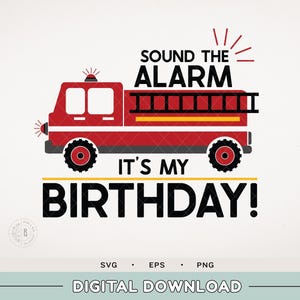 Firetruck SVG - firetruck birthday - firefighter SVG - sound the alarm - kids birthday - firetruck birthday - firehouse - ladder and hose