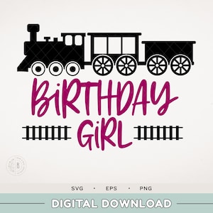Train SVG - Birthday Train - Train birthday party SVG - birthday girl - Chugga Chugga - digital download - Railroad crossing - Train Party