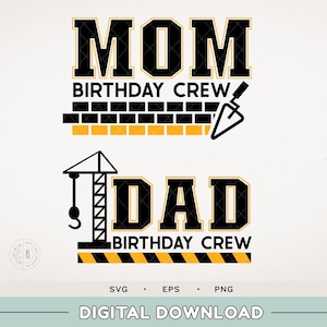 Construction SVG - Birthday crew - Mom and Dad - Crew Members - Construction Birthday  - digging it birthday - construction Crew