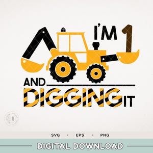 Construction SVG - I'm 1 and digging it - Boys Birthday Shirt - Construction theme birthday - digging it - Construction crew - digging tools