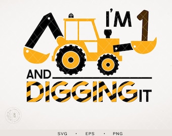 Construction SVG - I'm 1 and digging it - Boys Birthday Shirt - Construction theme birthday - digging it - Construction crew - digging tools