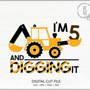 Construction SVG - J’ai 5 ans et je le creuse - Chemise d’anniversaire pour garçons - Anniversaire sur le thème de la construction - creuser - Équipe de construction - outils de creusage