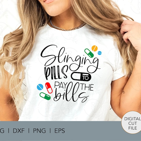 Nurse SVG - Slinging pills to pay the bills - Nurse Life - Pharmacy Life - Nursing - RN SVG - Digital Download - Nursing - Med Pass