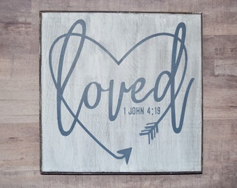 Loved Bible Verse 1 John 4:19 Wood Sign