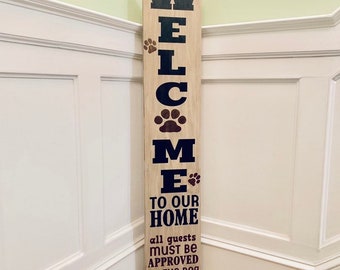 Welcome to our home porch sign, dog sign, porch signs, porch decor