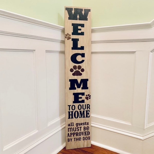 Welcome to our home porch sign, dog sign, porch signs, porch decor