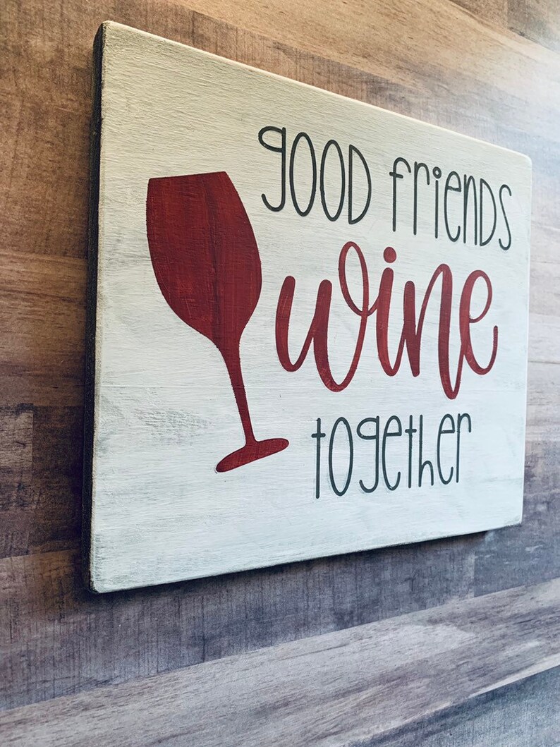 Download Good friends wine together wood sign | Etsy