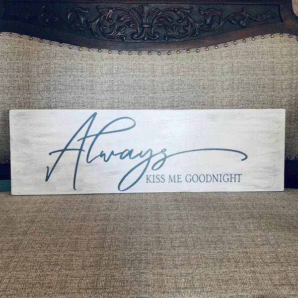 Always Kiss Me Goodnight wood sign