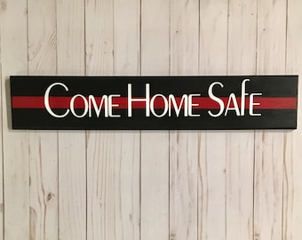 Come Home Safe firefighter thin red line entry way wood sign