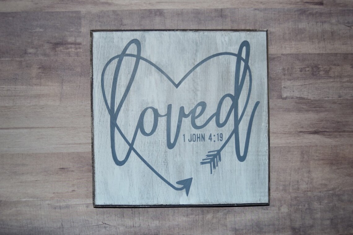 Loved Bible Verse 1 John 4:19 Wood Sign | Etsy