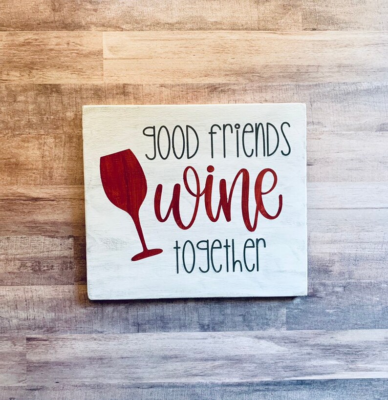 Download Good friends wine together wood sign | Etsy