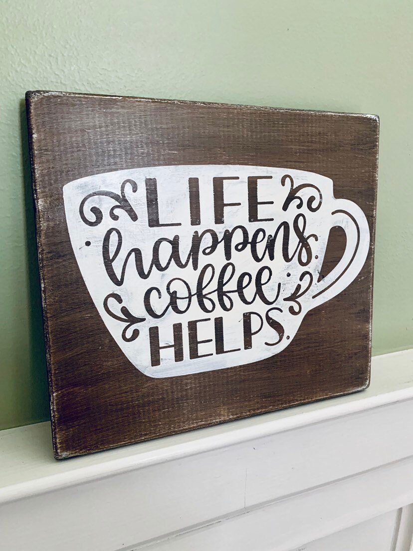 Life Happens Coffee Helps Wood Sign | Etsy