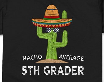 Nacho Average 5th Grader Shirt | Funny Cactus Tee