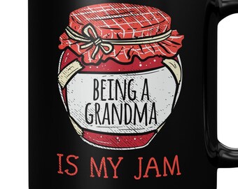 Being A Grandma Is My Jam Mug | Funny Grandmother Coffee Cup