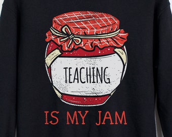 Funny Teacher Sweatshirt | Teaching Is My Jam Crewneck