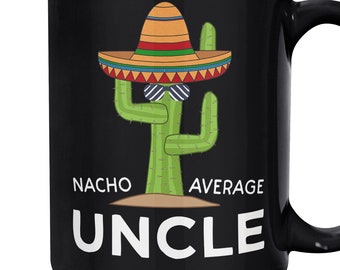 Funny Uncle Coffee Mug | Nacho Average Cactus Humor