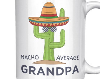 Funny Grandpa Coffee Mug | Nacho Average Grandfather Gift