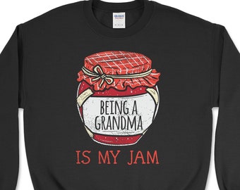 Grandma Sweatshirt | Being A Grandma Is My Jam, Fun Gift