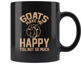 Funny Goat Coffee Mug - Goats Make Me Happy Design
