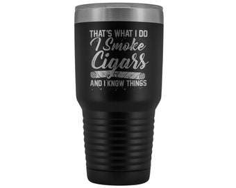 Funny Cigar Smoker Travel Mug | Laser Etched 30oz Tumbler