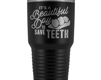 Save Teeth Laser Etched Tumbler, Dental Hygienist Gift, 30 Ounce