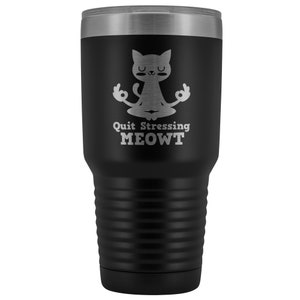 Funny Cat Yoga Tumbler | Quit Stressing Meowt Design, 30oz Travel Mug