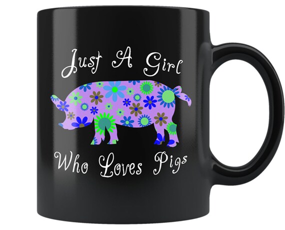 Pig Coffee Mug Just A Girl Who Loves Pigs Floral Design Cute Pig