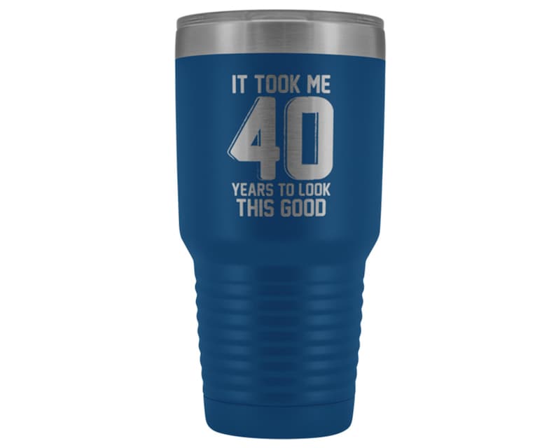 It Took Me 40 Years To Look This Good Meme Quote Saying 40th Birthday Tumbler Travel Mug 40 Year Old Birthday Gifts Presents Men /& Women