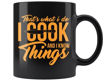 Funny Chef Mug – I Cook And I Know Things, Witty Quote