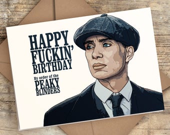 Peaky Blinders Birthday Card | Peaky Blinders Card | Happy Fuckin' Birthday By Order of the Peaky Blinders