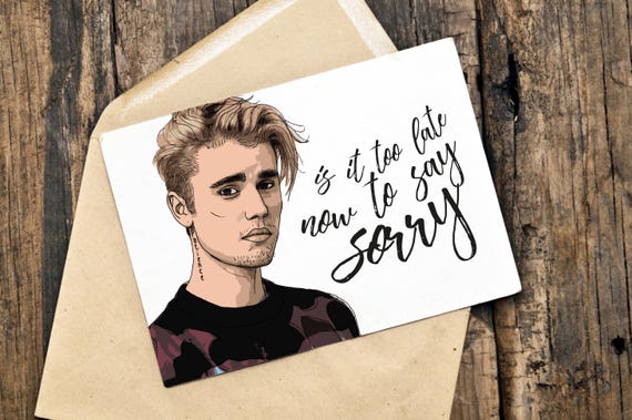 Justin Bieber Card Justin Bieber Sorry Card Apology Card Etsy