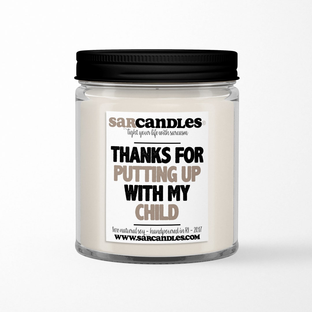 Thanks for Putting up With My Child 8oz Candle - Sarcasm - Funny - All ...