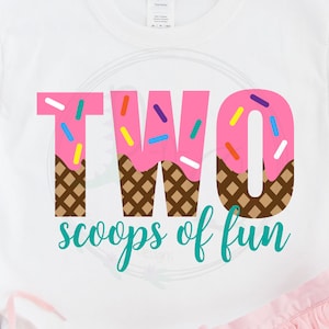 Two Scoops of Fun SVG, 2nd Birthday svg, Birthday Girl svg, Ice Cream Birthday svg, Ice Cream Birthday Party