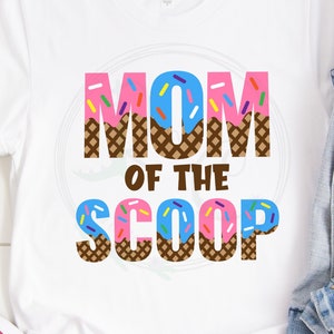 Mom of the Scoop Ice Cream SVG, What&#39;s the Scoop svg, Ice Cream svg, Gender Reveal svg, Mom svg, Scoop Party svg, Ice Cream Gender Reveal