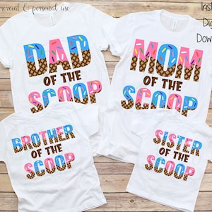 Mom, Dad, Brother and Sister of the Scoop Ice Cream SVG, What&#39;s the Scoop svg, Ice Cream Baby svg, Ice Cream Birthday svg