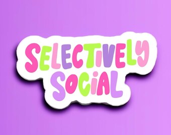 Selectively Social Sticker for Kindle, Anxiety journal stickers for women, Introvert stickers, funny gifts for best friends, Antisocial girl