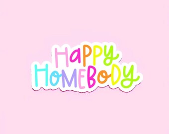 Happy Homebody Funny Sticker for Her, Anxiety journal stickers for women, Mental health stickers gifts for best friends, Introverted Gift