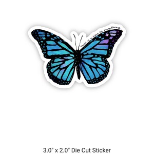 May include: A blue butterfly die-cut sticker with the text "there is a time for everything." The sticker is 3 inches by 2 inches.