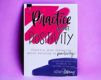 Practice Your Positivity Digital Workbook, Lettering Worksheets, Positive Words Practice Sheets, Hand Lettering Worksheets