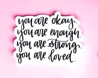 You are enough sticker for Kindle case, You are strong gift, You are loved sticker for water bottle, Positive affirmation mirror decal for