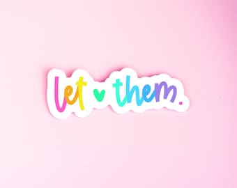 Sticker Let Them positieve bevestiging voor haar, zelfzorgstickers voor laptop, cadeaus geestelijke gezondheid voor vrouwen, motiverende vinylsticker