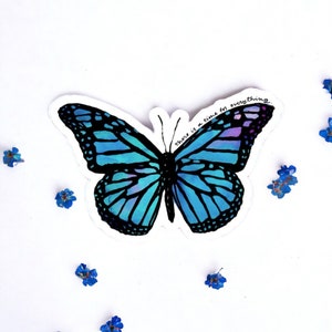 May include: A blue butterfly sticker with the text "There is a time for everything" on a white background. The butterfly has black veins and a light blue and purple gradient.