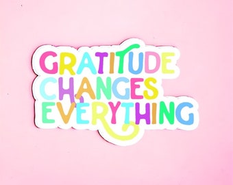 Gratitude Changes Everyrhing Sticker for Her, Colorful Thankfulness Waterproof Vinyl for Waterbottle, Positive Affirmantion Decals for Tween