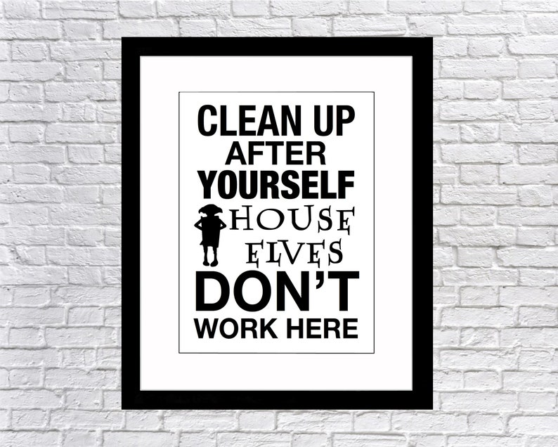 House Elves Quote Dobby Printable Clean up After Yourself