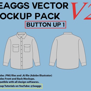 May include: A mockup of a button-up shirt with long sleeves and two pockets. The shirt is gray and has a white background. The text "SEAGGS VECTOR MOCKUP PACK BUTTON UP 1 V2" is at the top of the image. The text "Includes .PNG files and .Ai file (Adobe Illustrator) Includes Front and Back Mockups. Compatible with all design softwares. Mockup Tutorials on YouTube: @Seaggs" is at the bottom of the image.